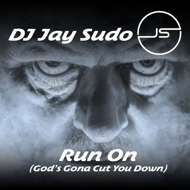 Run On (God's Gonna Cut You Down